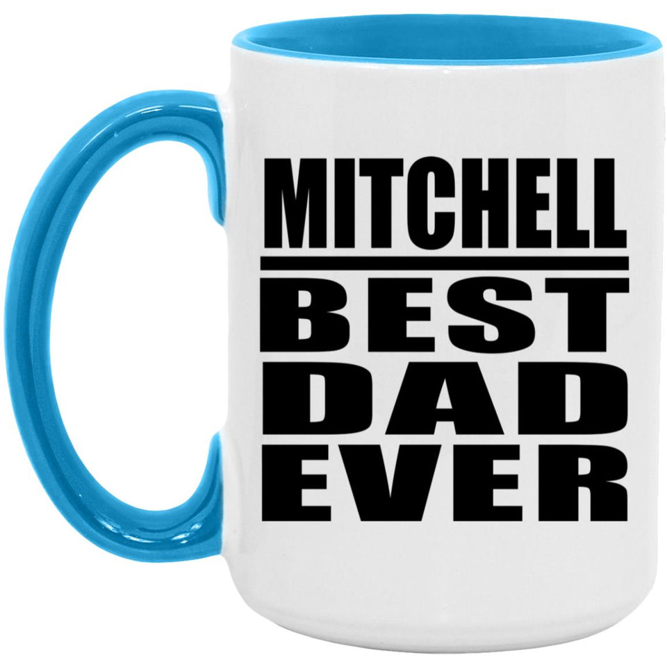Mitchell Best Dad Ever - 15oz Accent Mug Blue