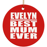 Evelyn Best Mum Ever - Circle Ornament