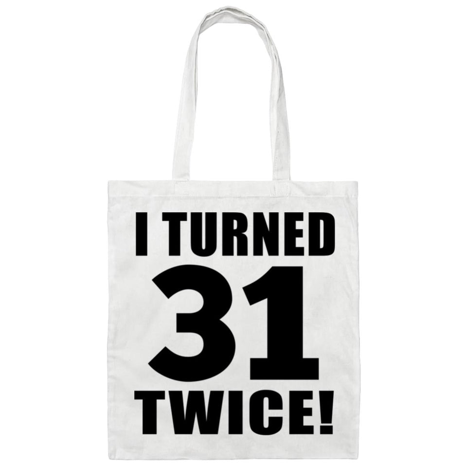 62nd Birthday I Turned 31 Twice - Tote Bag White