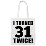 62nd Birthday I Turned 31 Twice - Tote Bag White