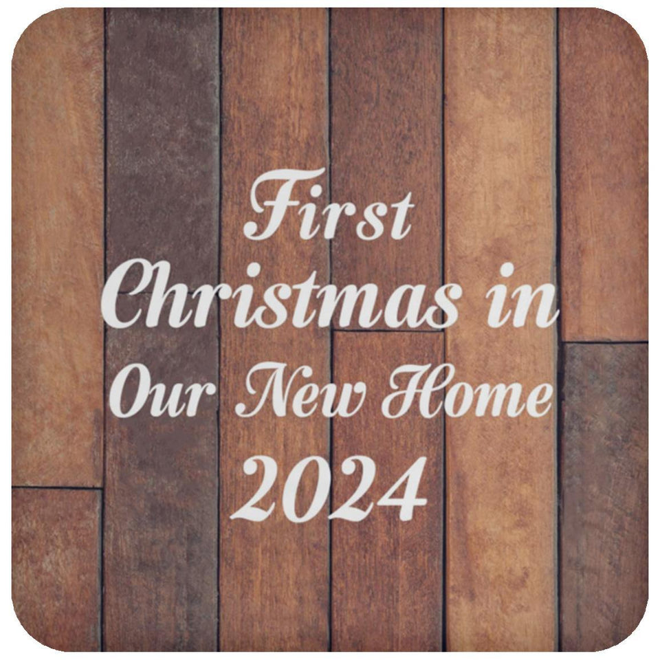 First Christmas In Our New Home 2024 - Drink Coaster E