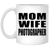 Mom Wife Photographer - 11oz Coffee Mug