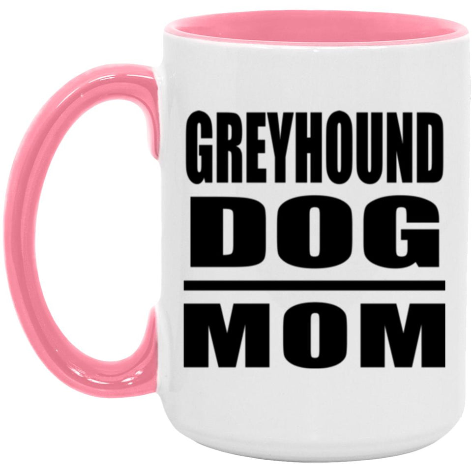 Greyhound Dog Mom - 15oz Accent Mug Pink