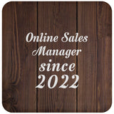 Online Sales Manager Since 2022 - Drink Coaster D
