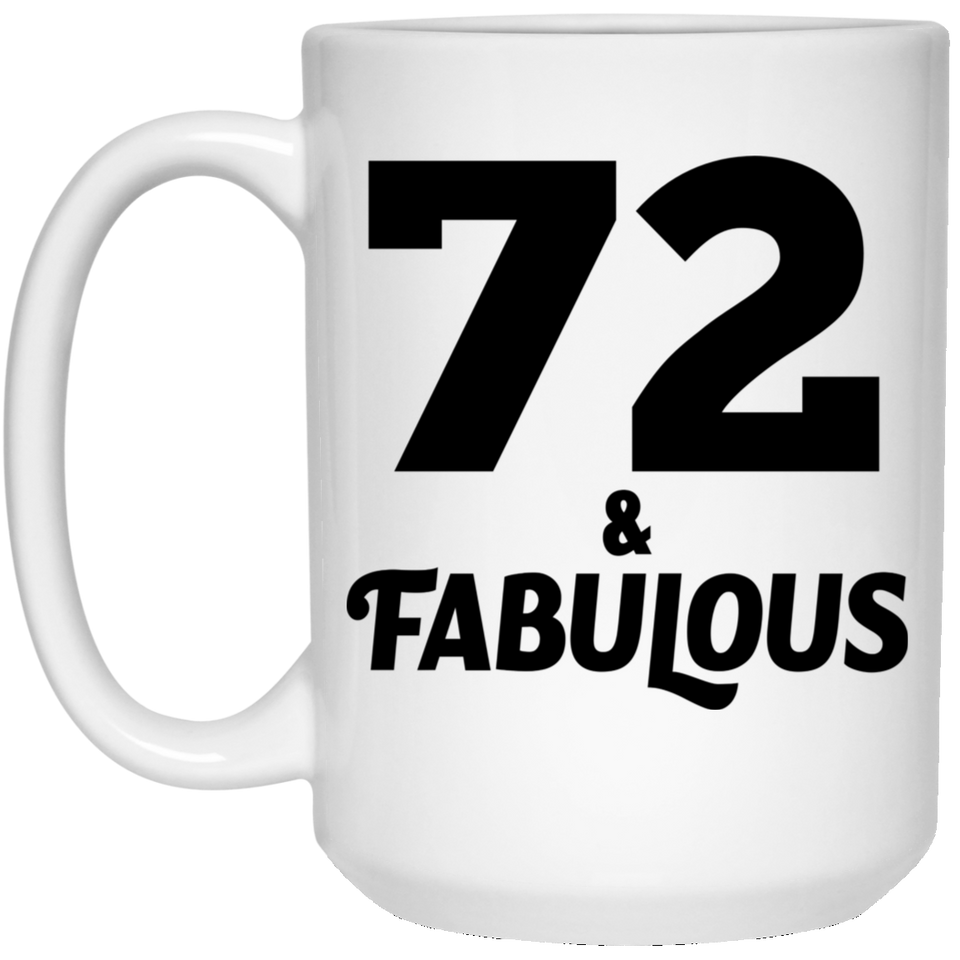 72nd Birthday 72 & Fabulous - 15oz Coffee Mug