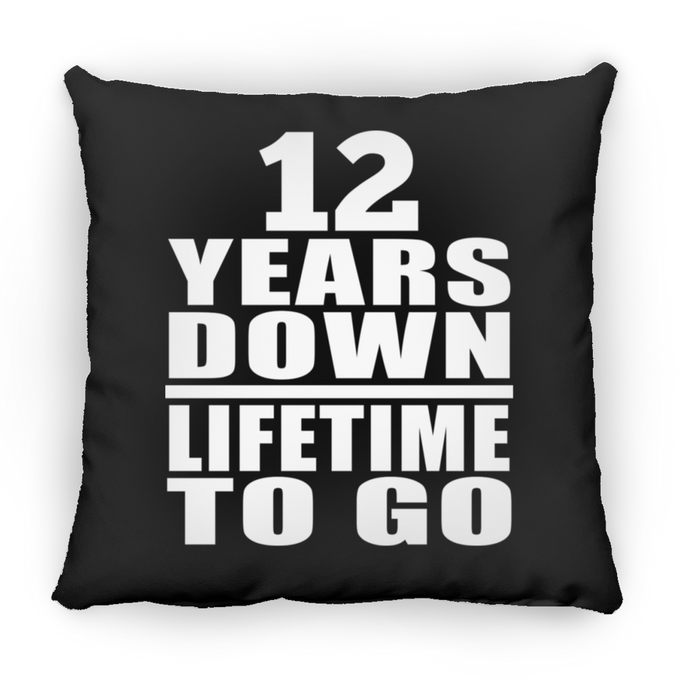 12th Anniversary 12 Years Down Lifetime To Go - Throw Pillow Black