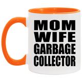 Mom Wife Garbage Collector - 11oz Accent Mug Orange