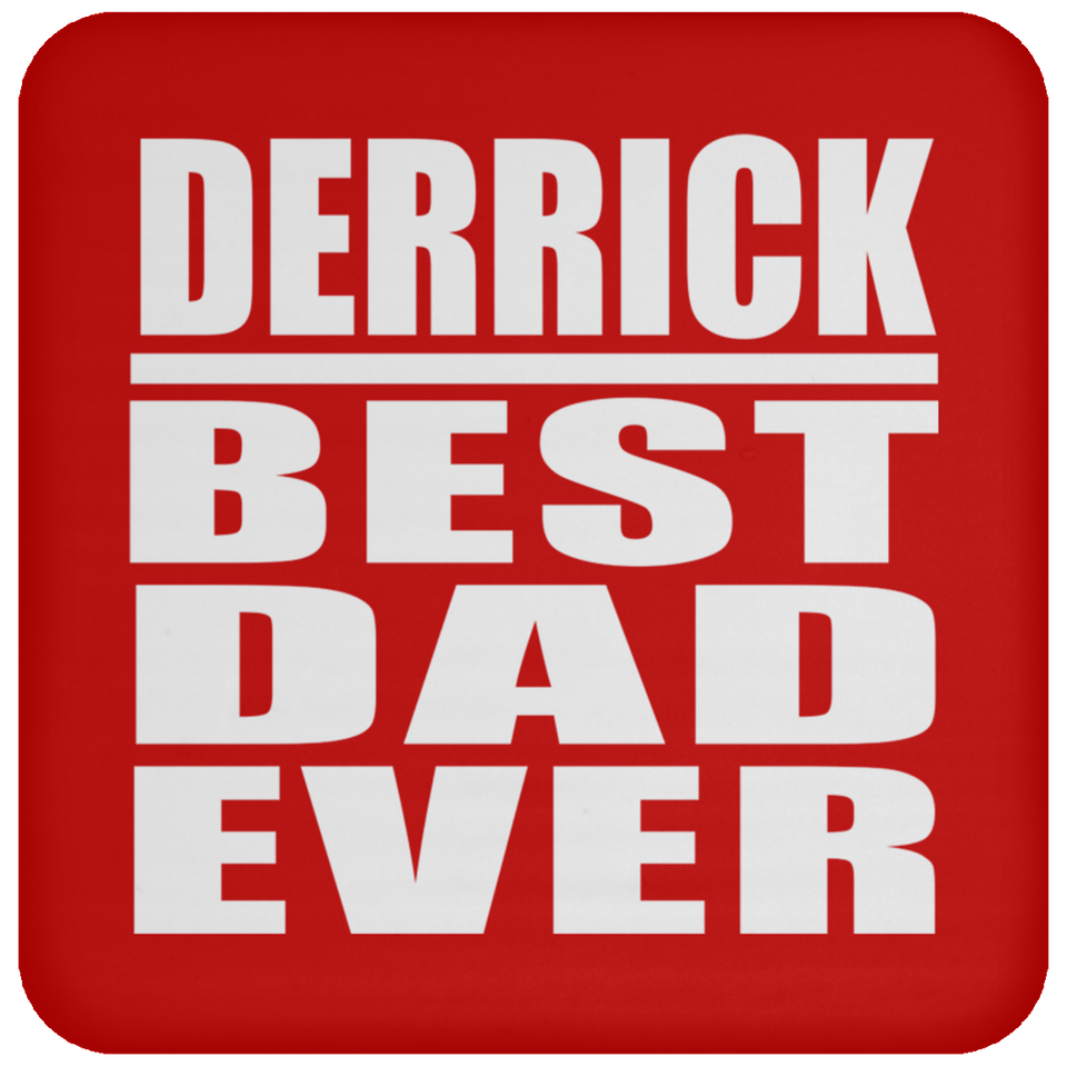 Derrick Best Dad Ever - Drink Coaster