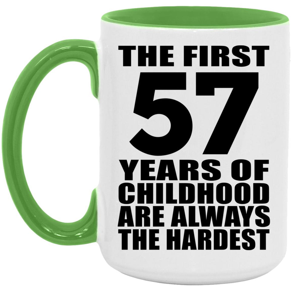 57th Birthday First 57 Years of Childhood Are The Hardest - 15oz Accent Mug Green
