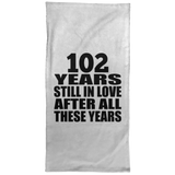 102nd Anniversary 102 Years Still In Love After These Years - Hand Towel