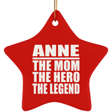 Anne The Mom The Hero The Legend - Star Ornament