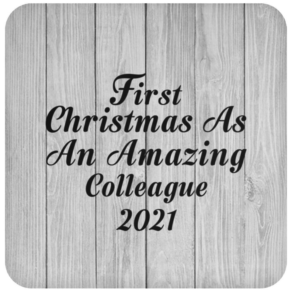 First Christmas As An Amazing Colleague 2021 - Drink Coaster F