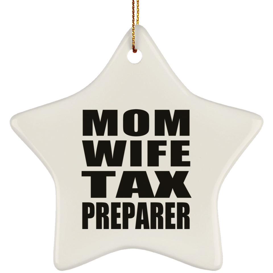 Mom Wife Tax Preparer - Star Ornament