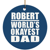 Robert World's Okayest Dad - Circle Ornament