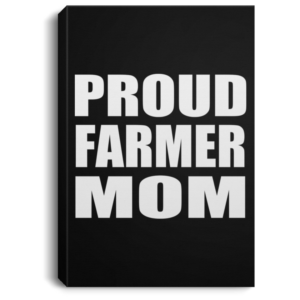 Proud Farmer Mom - Canvas Portrait