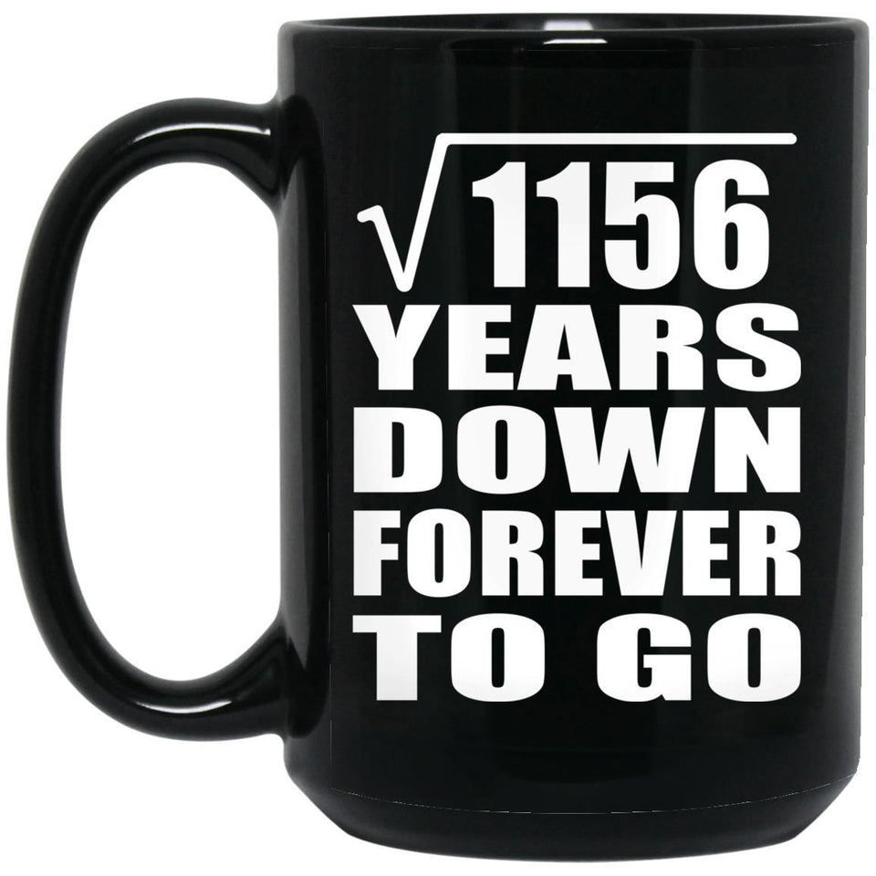 34th Anniversary Square Root of 1156 Years Down Forever To Go - 15oz Coffee Mug Black