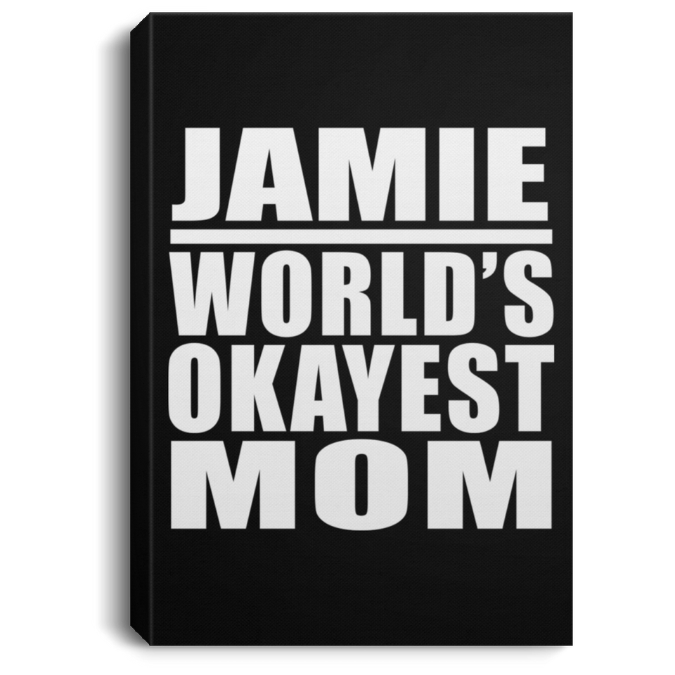 Jamie World's Okayest Mom - Canvas Portrait