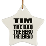 Tim The Dad The Hero The Legend - Star Ornament
