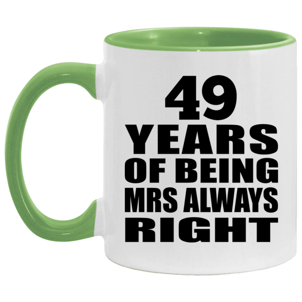 49th Anniversary 49 Years of Being Mrs Always Right - 11oz Accent Mug Green