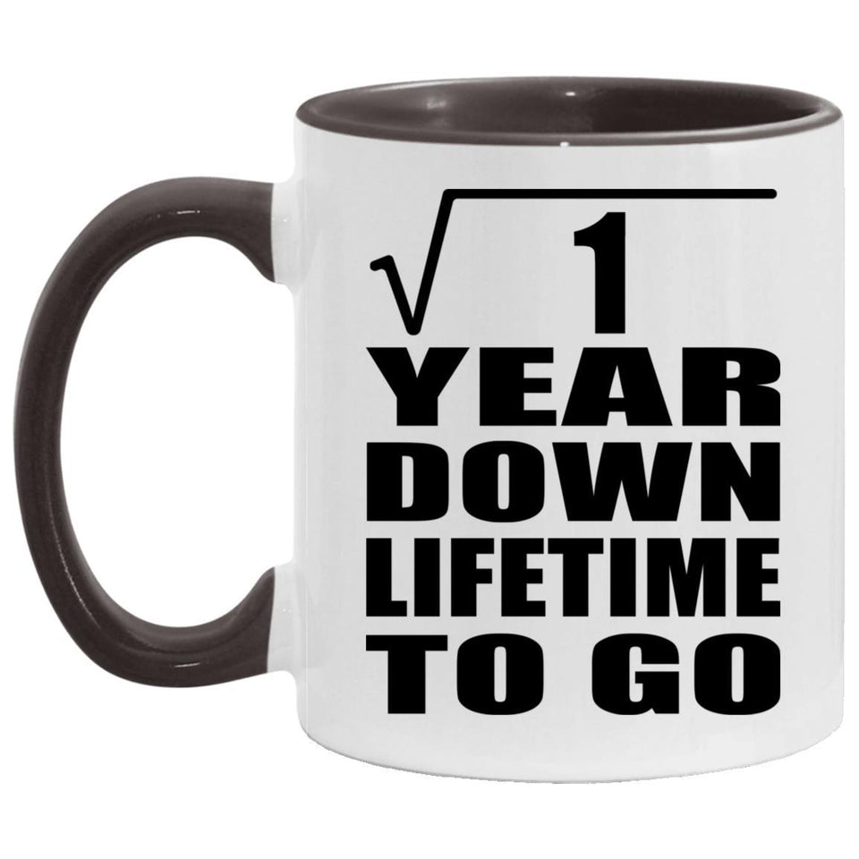 1st Anniversary Square Root of 1 Year Lifetime To Go - 11oz Accent Mug Black