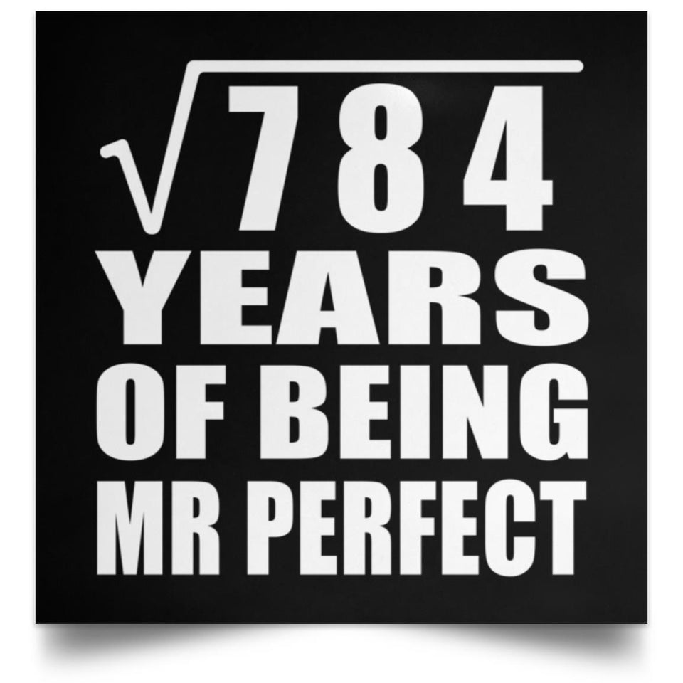 28th Anniversary Square Root of 784 Years of Mr Perfect - Poster Square
