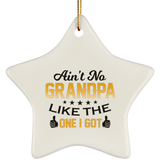 Ain't No Grandpa Like The One I Got - Star Ornament