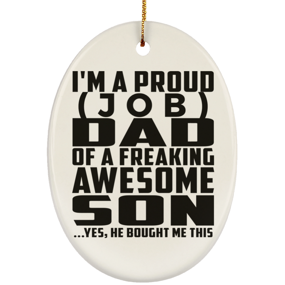 Personalized Gift, Proud [Job] Dad Of Awesome Son - Ceramic Ornament