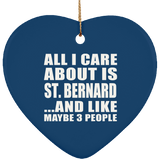 All I Care About Is St. Bernard - Heart Ornament