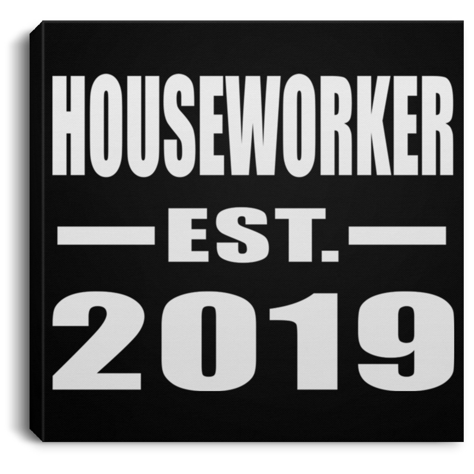 Houseworker Established EST. 2019 - Canvas Square