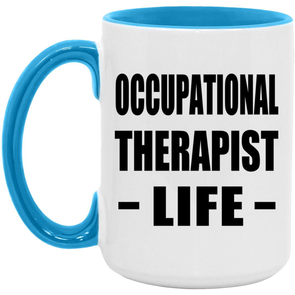 Occupational Therapist Life - 15oz Accent Mug Blue