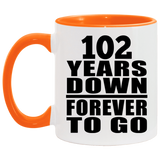 102nd Anniversary 102 Years Down Forever to Go - 11oz Accent Mug Orange