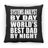 Systems Analyst By Day World's Best Dad By Night - Throw Pillow Black