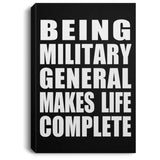 Being Military General Makes Life Complete - Canvas Portrait
