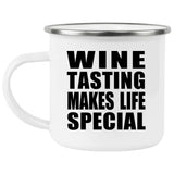 Wine Tasting Makes Life Special - 12oz Camping Mug