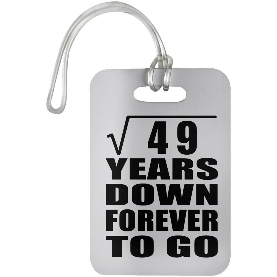 7th Anniversary Square Root of 49 Years Down Forever To Go - Luggage Bag Tag