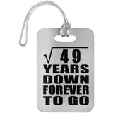 7th Anniversary Square Root of 49 Years Down Forever To Go - Luggage Bag Tag