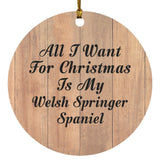 All I Want For Christmas Is My Welsh Springer Spaniel - Circle Ornament C