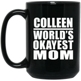 Colleen World's Okayest Mom - 15 Oz Coffee Mug Black