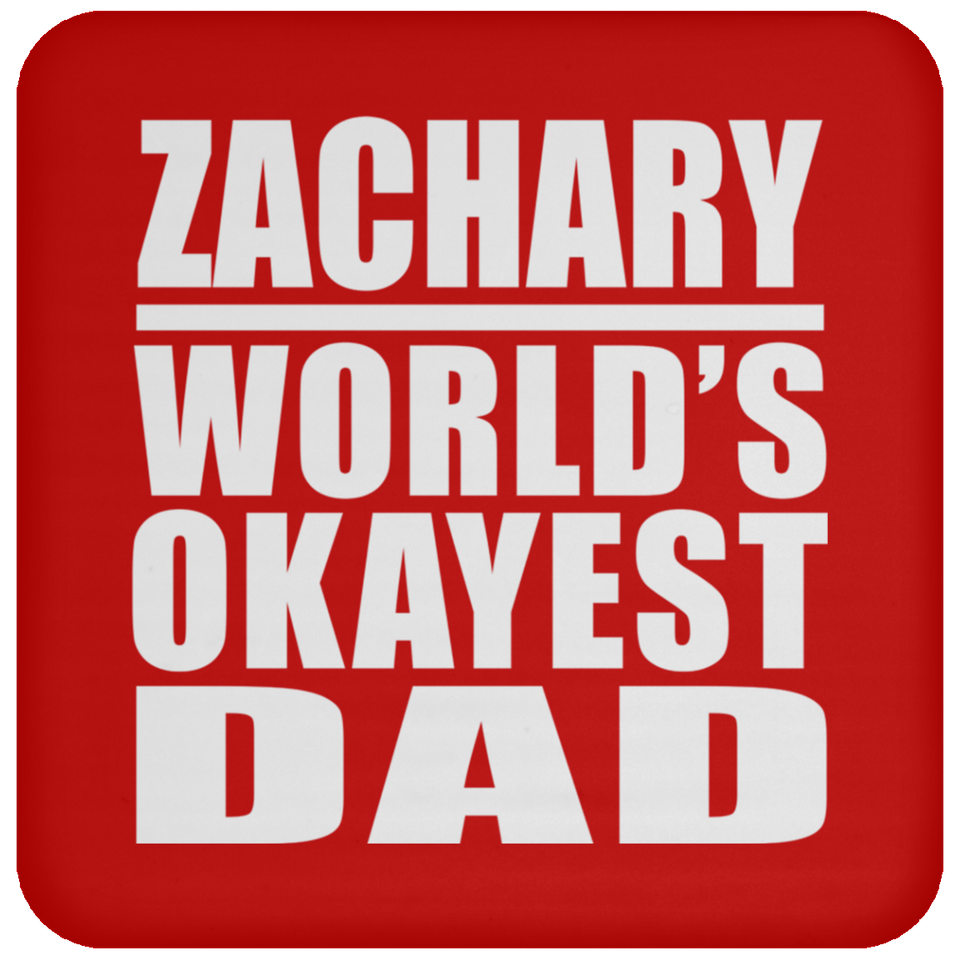 Zachary World's Okayest Dad - Drink Coaster