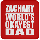 Zachary World's Okayest Dad - Drink Coaster
