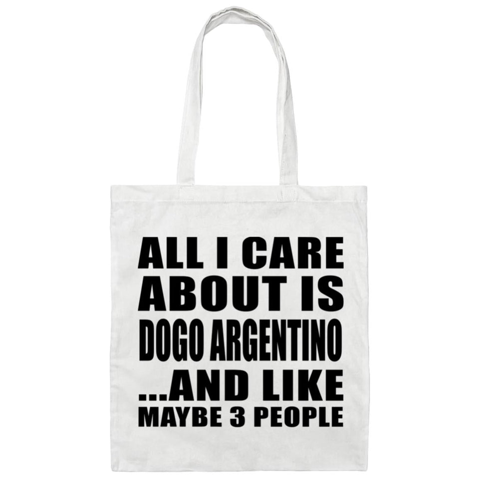 All I Care About Is Dogo Argentino - Tote Bag White