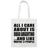 All I Care About Is Dogo Argentino - Tote Bag White