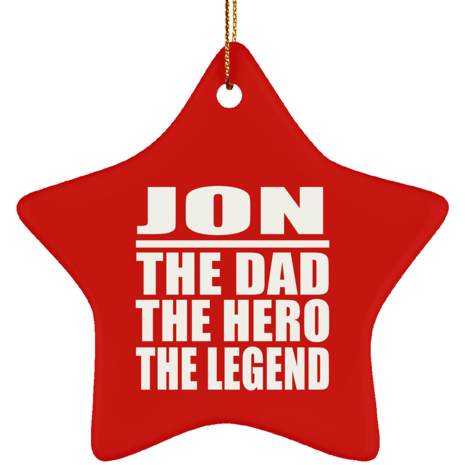 Jon The Dad The Hero The Legend - Star Ornament