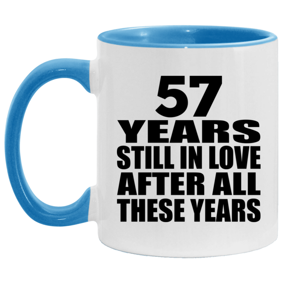 57th Anniversary 57 Years Still In Love After These Years - 11oz Accent Mug Blue