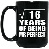 4th Anniversary Square Root of 16 Years of Mr Perfect - 15oz Coffee Mug Black