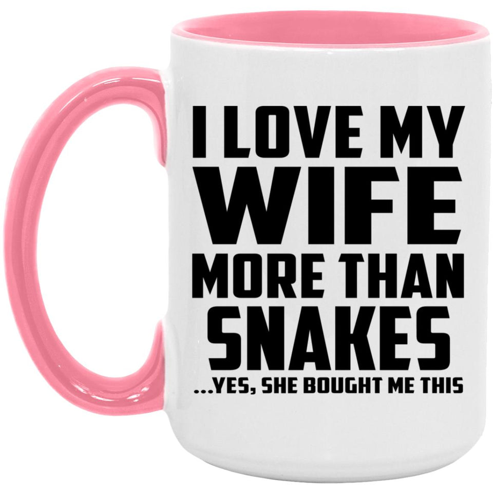 I Love My Wife More Than Snakes - 15oz Accent Mug Pink