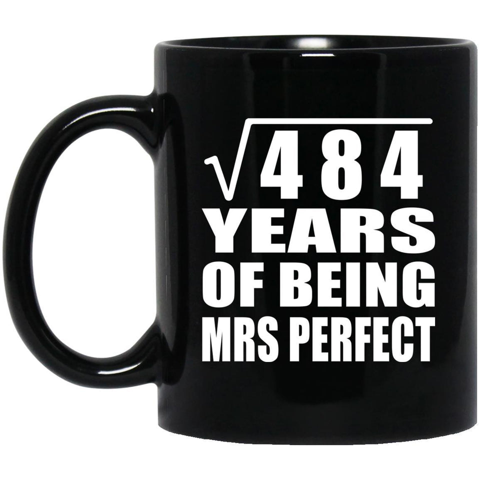 22nd Anniversary Square Root of 484 Years of Mrs Perfect - 11oz Coffee Mug Black