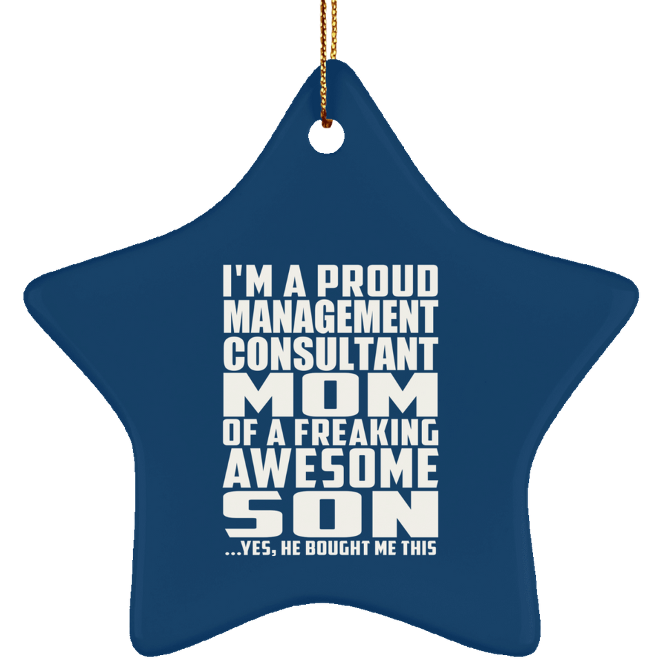 Proud Management Consultant Mom Of Awesome Son - Star Ornament