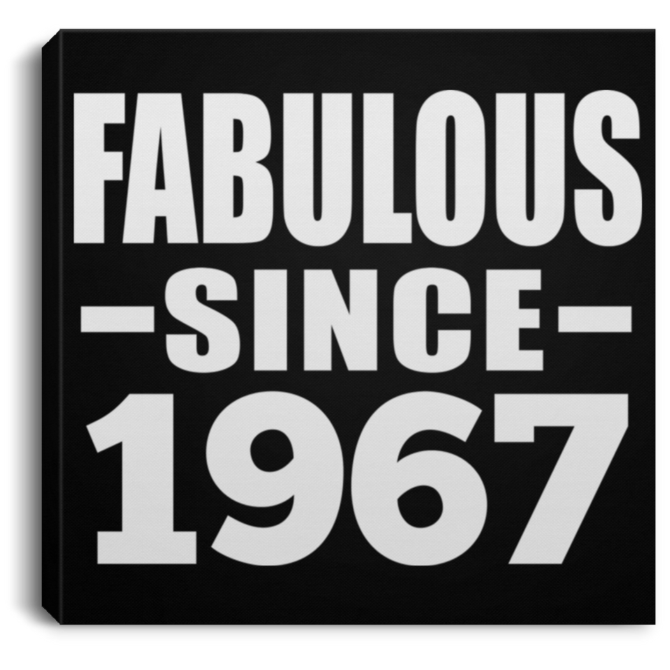 57th Birthday Fabulous Since 1967 - Canvas Square