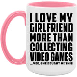 I Love My Girlfriend More Than Collecting Video Games - 15oz Accent Mug Pink